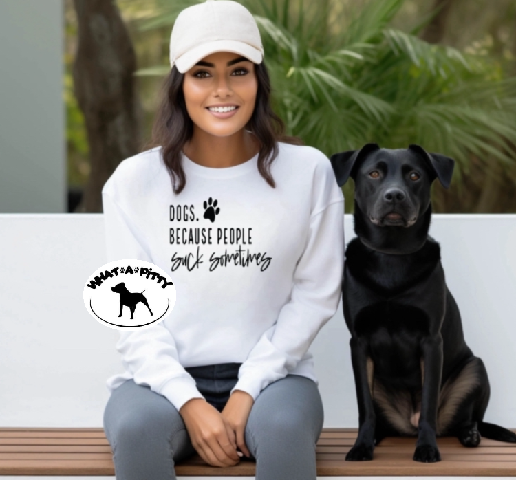 DOGS. BECAUSE PEOPLE suck sometimes tee product image 1