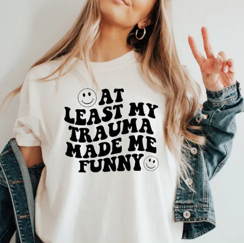At least my Trauma made me Funny tee product image 1