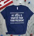 My Dog is Smarter than your President t-shirt product image 1