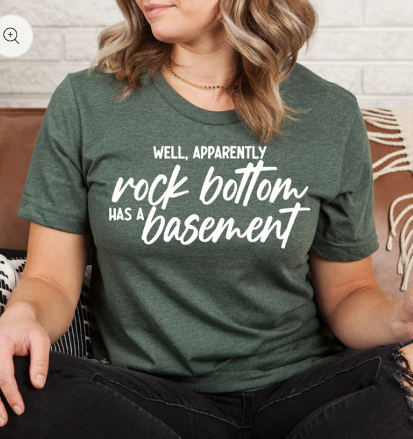 Well, Apparently Rock Bottom has a Basement tee product image 1