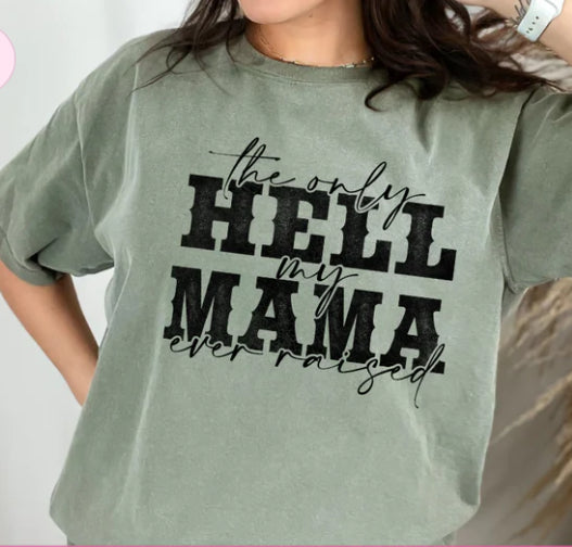 The Only Hell my Mama ever Raised tee product image 1
