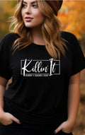 Killin It Every.Damn.Day tee product image 1