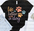 Life is better with a dog tee product image 1