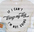 If I can't bring my dog I'm not going tee product image 1