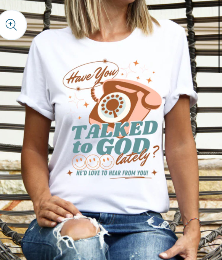 Have you talked to God lately? tee product image 1