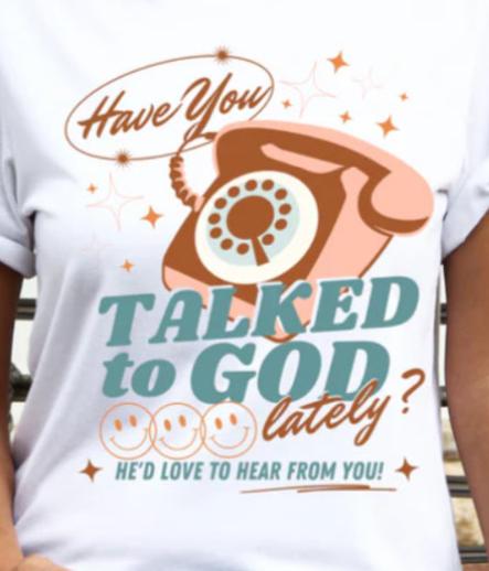 Have you talked to God lately? tee product image 2