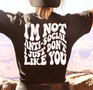 I'm not Anti-social I just don't like you tee product image 1