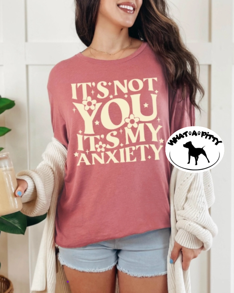 It's not you my Anxiety tee product image 1