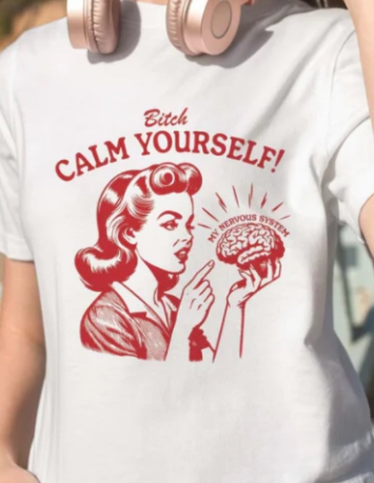 Bitch Calm Yourself tee product image 2