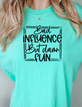 Bad Influence but damn fun tee product image 1