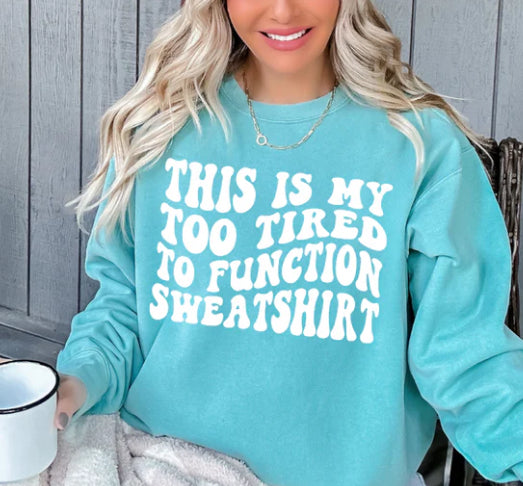 Too Tired to Function Sweatshirt product image 1