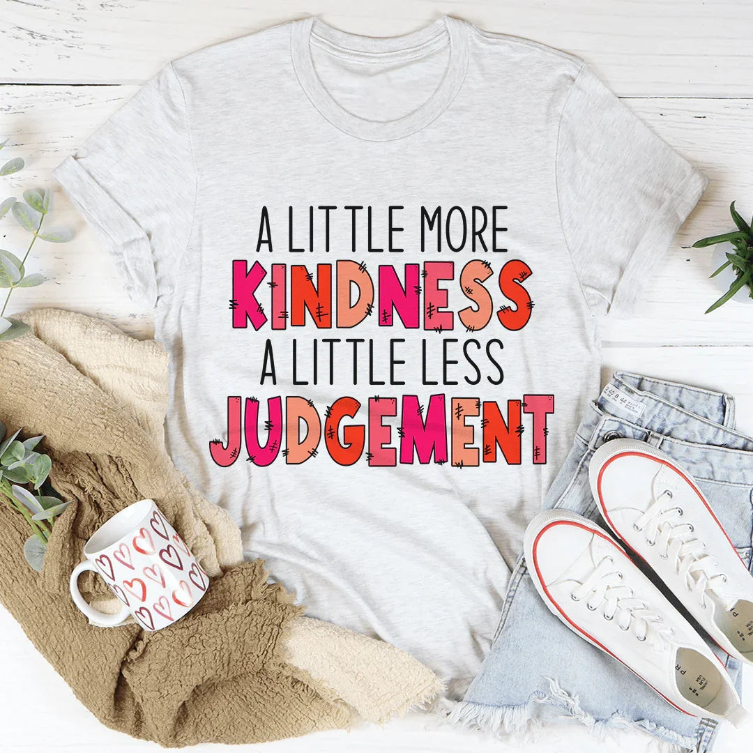 A Little More Kindness A Less Judgement Tee product image 1