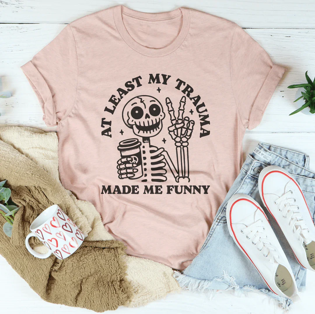 At Least My Trauma Made Me Funny Tee product image 3