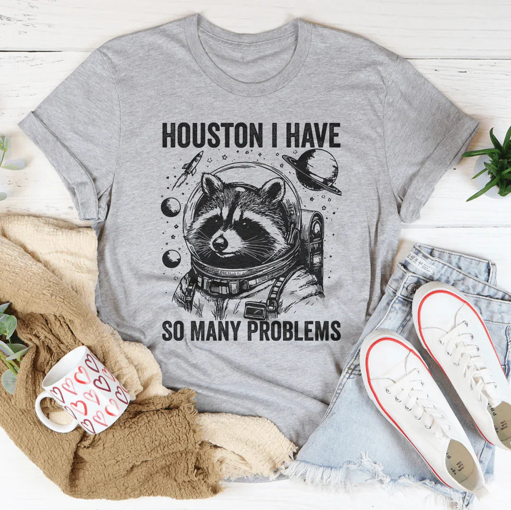 Houston I Have So Many Problems Tee product image 2