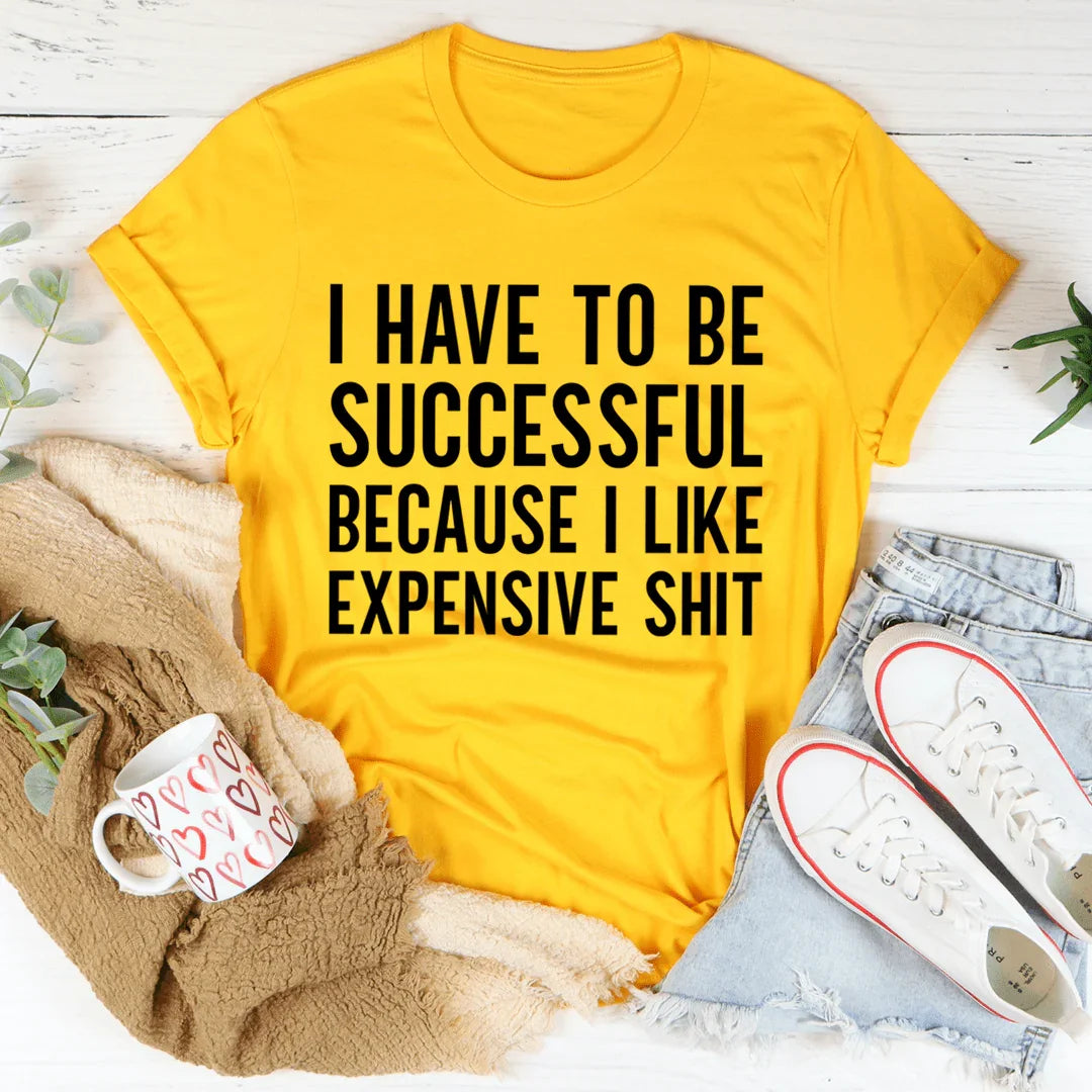 I Have to Be Successful Tee product image 2