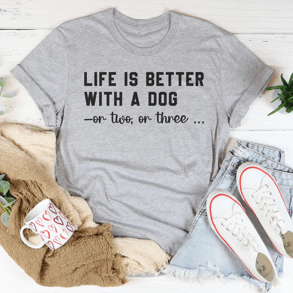 Life Is Better With A Dog Tee product image 3
