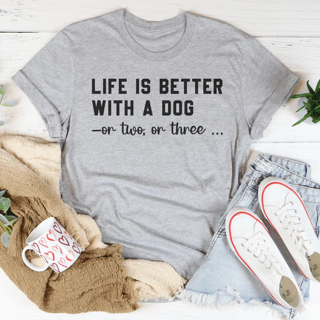 Life Is Better With A Dog Tee product image 3