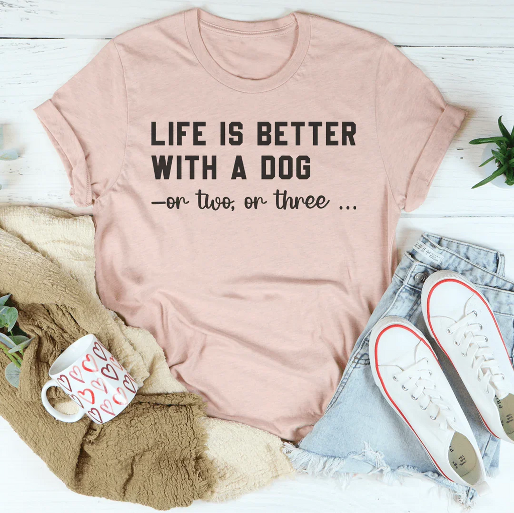 Life Is Better With A Dog Tee product image 1