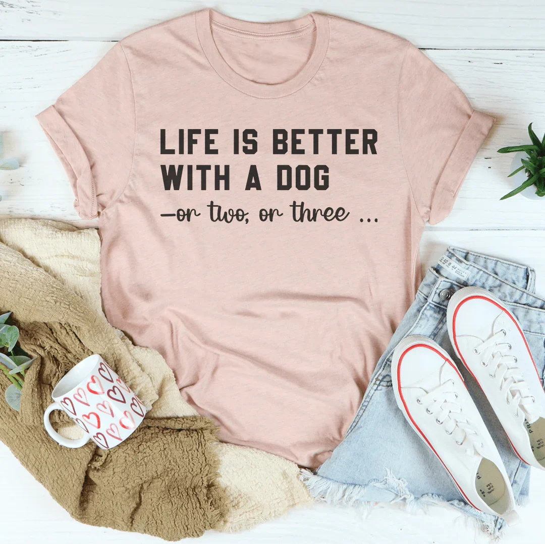 Life Is Better With A Dog Tee product image 1