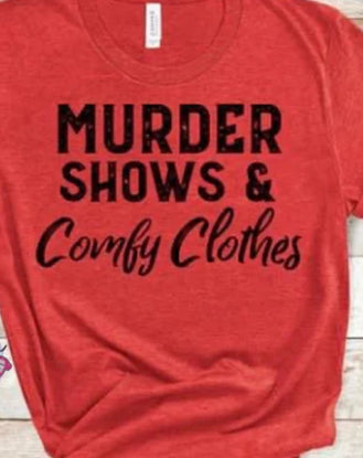 Murder Shows & Comfy Clothes t-shirt product image 1