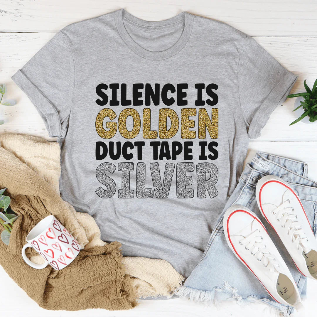 Silence Is Golden Duct Tape Is Silver Tee product image 1