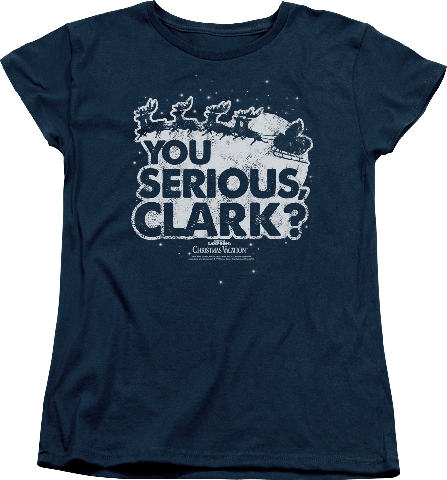 Womens You Serious Clark Christmas Vacation Shirt product image 1