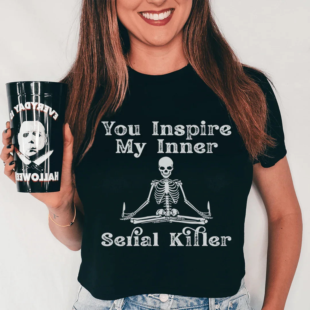 You Inspire My Inner Serial Killer Tee product image 1