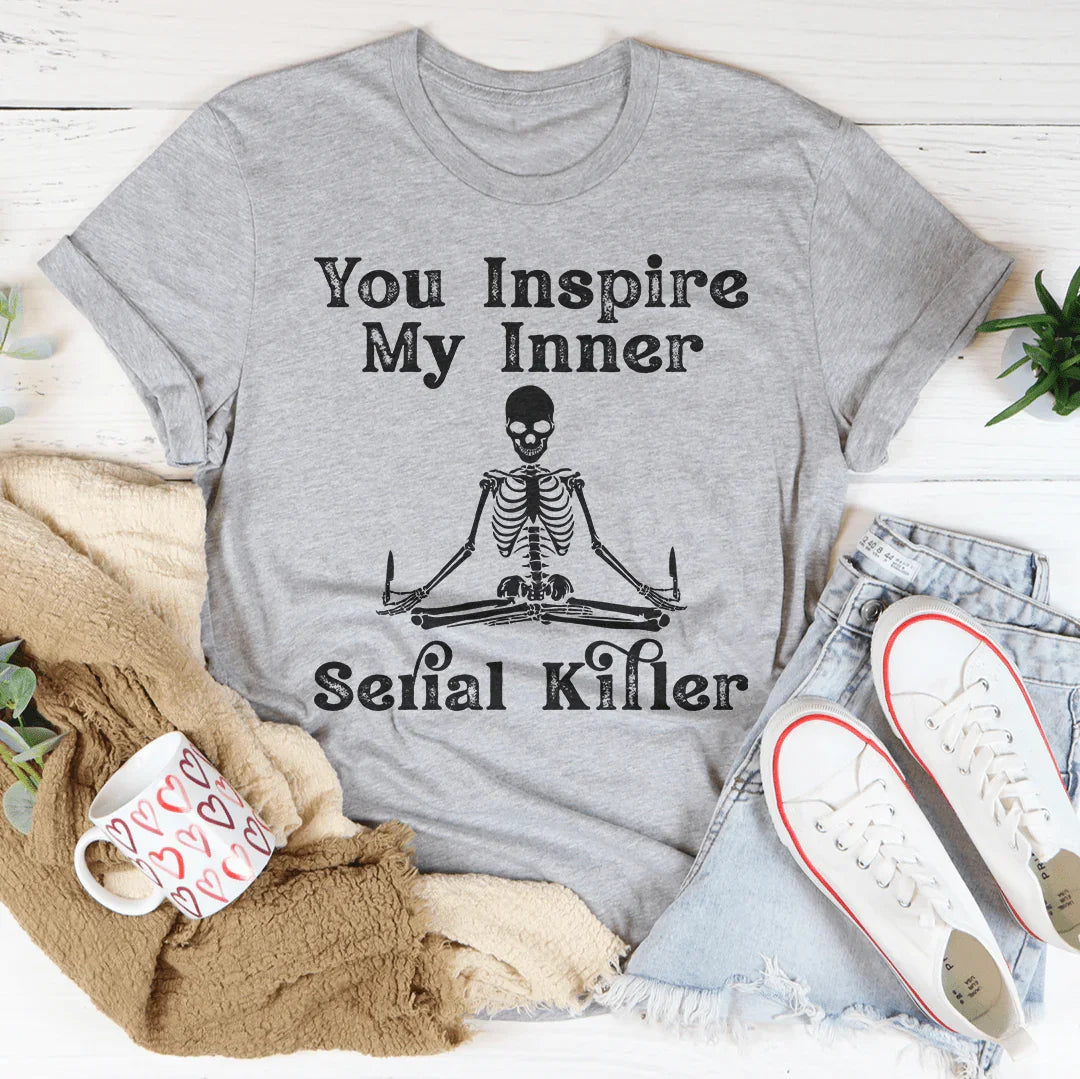 You Inspire My Inner Serial Killer Tee product image 2