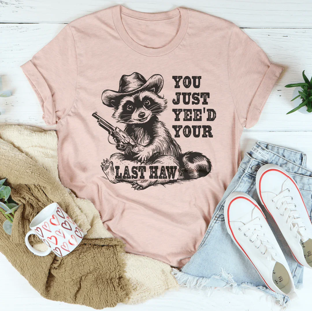 You Just Yee'd Your Last Haw Tee product image 1